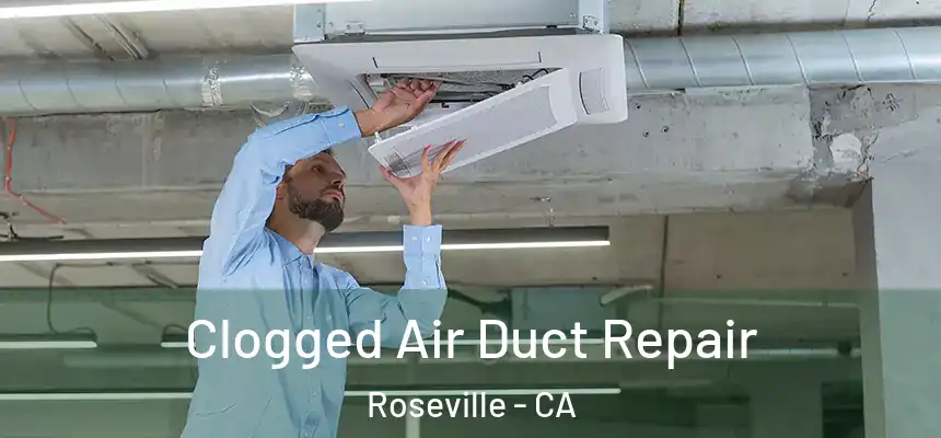  Clogged Air Duct Repair Roseville - CA