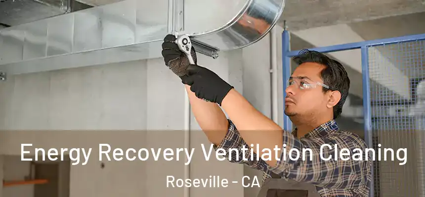  Energy Recovery Ventilation Cleaning Roseville - CA